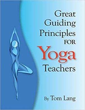 Great Guiding Principles for Yoga Teachers